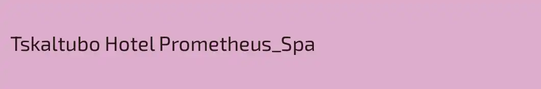 Tskaltubo Hotel Prometheus_Spa
